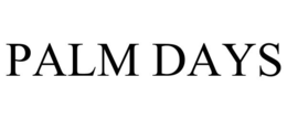 PALM DAYS trademark