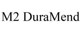 M2 DURAMEND trademark