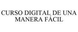 CURSO DIGITAL DE UNA MANERA FÁCIL trademark