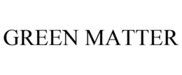 GREEN MATTER trademark