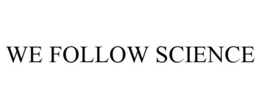 WE FOLLOW SCIENCE trademark