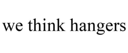 WE THINK HANGERS trademark