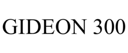 GIDEON 300 trademark