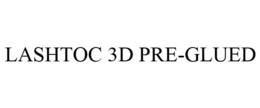 LASHTOC 3D PRE-GLUED trademark