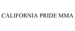 CALIFORNIA PRIDE MMA trademark