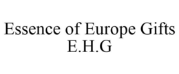 ESSENCE OF EUROPE GIFTS E.H.G trademark