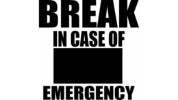BREAK IN CASE OF EMERGENCY trademark
