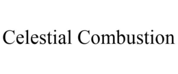 CELESTIAL COMBUSTION trademark