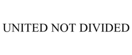 UNITED NOT DIVIDED trademark