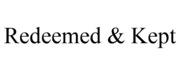 REDEEMED & KEPT trademark