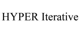 HYPER ITERATIVE trademark