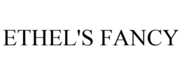 ETHEL'S FANCY trademark