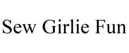 SEW GIRLIE FUN trademark