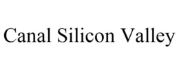 CANAL SILICON VALLEY trademark