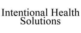 INTENTIONAL HEALTH SOLUTIONS trademark