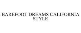 BAREFOOT DREAMS CALIFORNIA STYLE trademark