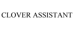 CLOVER ASSISTANT trademark