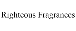 RIGHTEOUS FRAGRANCES trademark