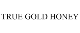 TRUE GOLD HONEY trademark