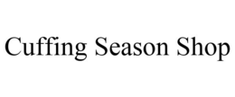 CUFFING SEASON SHOP trademark