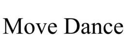 MOVE DANCE trademark