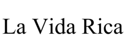 LA VIDA RICA trademark
