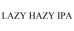 LAZY HAZY IPA trademark