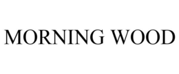 MORNING WOOD trademark
