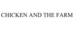 CHICKEN AND THE FARM trademark