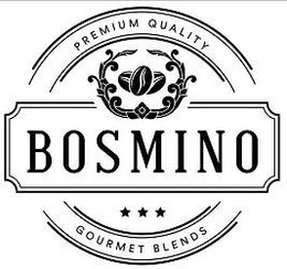 PREMIUM QUALITY BOSMINO GOURMET BLENDS trademark