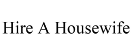 HIRE A HOUSEWIFE trademark