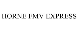 HORNE FMV EXPRESS trademark
