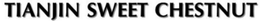 TIANJIN SWEET CHESTNUT trademark
