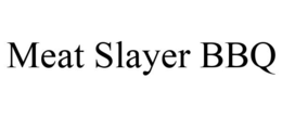 MEAT SLAYER BBQ trademark
