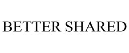 BETTER SHARED trademark