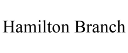 HAMILTON BRANCH trademark