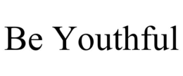 BE YOUTHFUL trademark