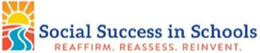 SOCIAL SUCCESS IN SCHOOLS REAFFIRM. REASSESS. REINVENT. trademark