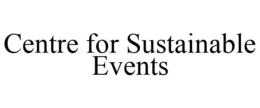 CENTRE FOR SUSTAINABLE EVENTS trademark