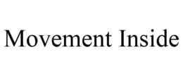 MOVEMENT INSIDE trademark