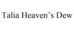 TALIA HEAVEN'S DEW trademark