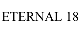 ETERNAL 18 trademark