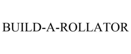 BUILD-A-ROLLATOR trademark
