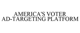 AMERICA'S VOTER AD-TARGETING PLATFORM trademark