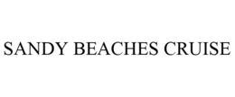 SANDY BEACHES CRUISE trademark