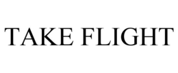 TAKE FLIGHT trademark