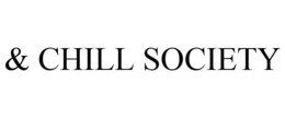 & CHILL SOCIETY trademark