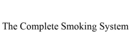 THE COMPLETE SMOKING SYSTEM trademark