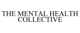 THE MENTAL HEALTH COLLECTIVE trademark