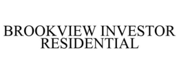 BROOKVIEW INVESTOR RESIDENTIAL trademark